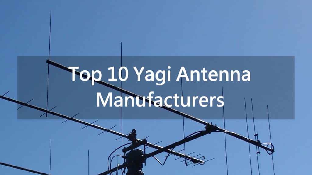top 10 yagi antenna manufacturers